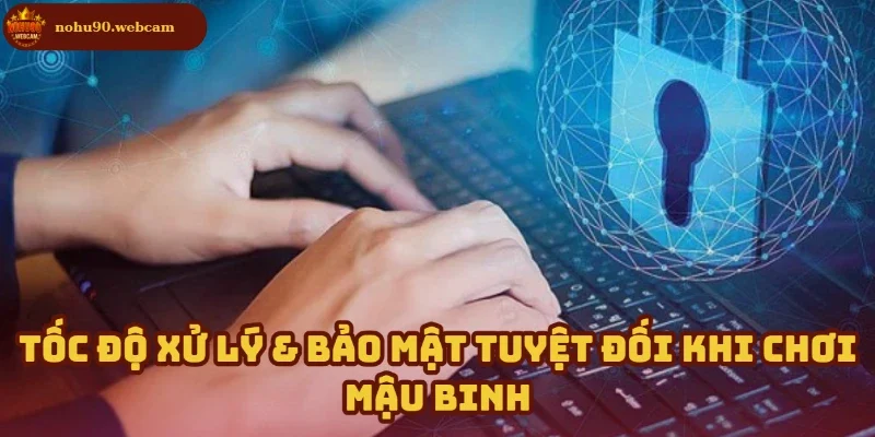 Hiệu suất chơi mượt mà và bảo mật cao cấp