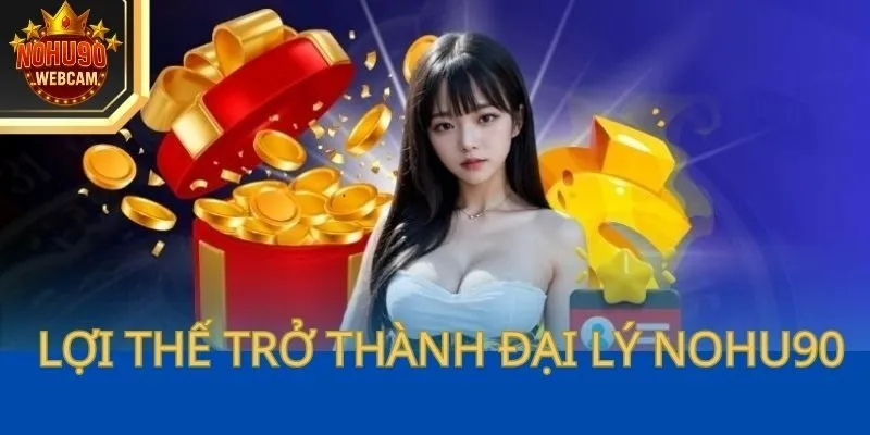 Người chơi trung thành có thể tận dụng lợi thế trở thành đại lý Nohu90