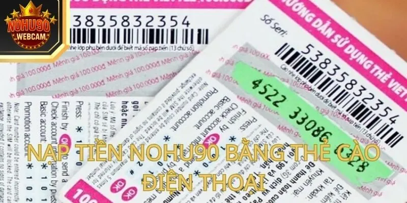 Nạp tiền Nohu90 bằng thẻ cào điện thoại